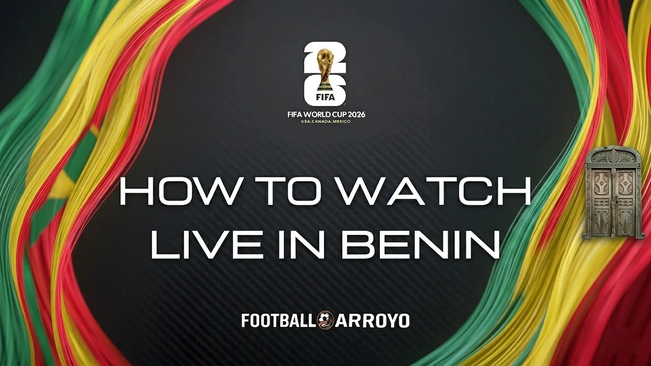 How To Watch FIFA World Cup 2026 Live In Benin