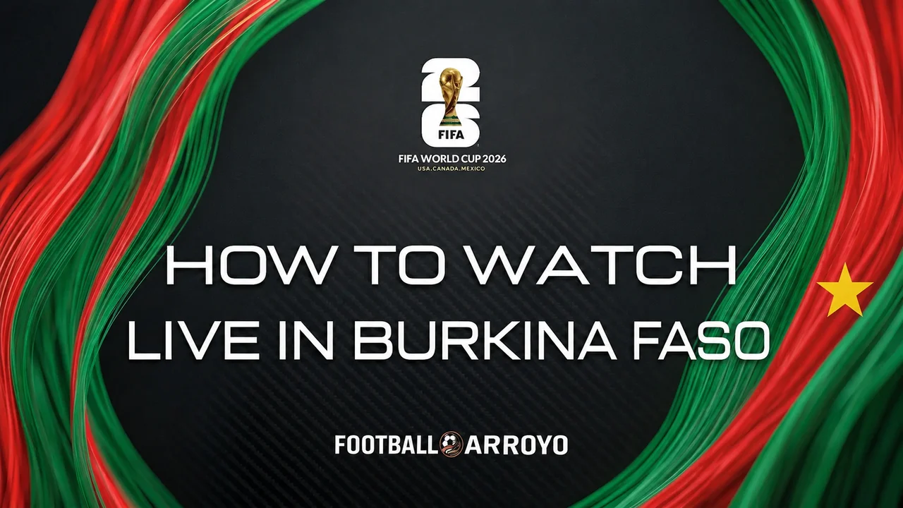 How To Watch FIFA World Cup 2026 Live In Burkina Faso
