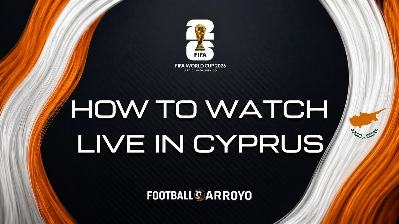 How To Watch FIFA World Cup 2026 Live In Cyprus