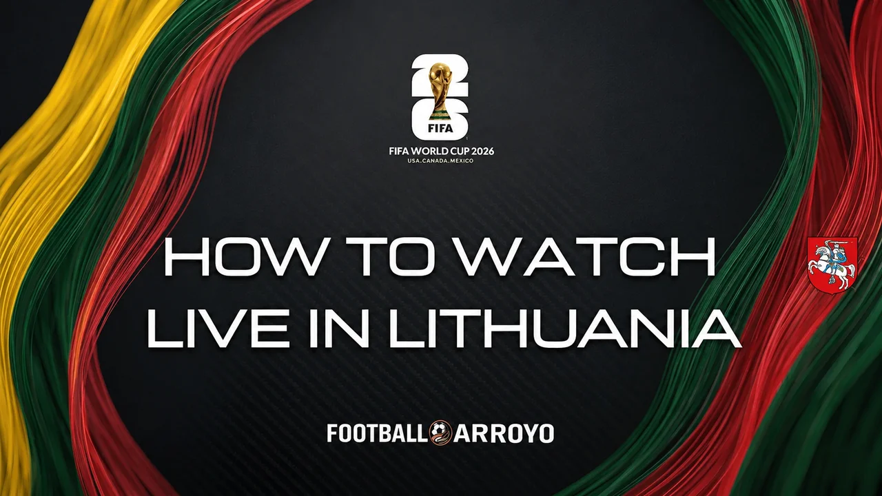 How To Watch FIFA World Cup 2026 Live In Lithuania