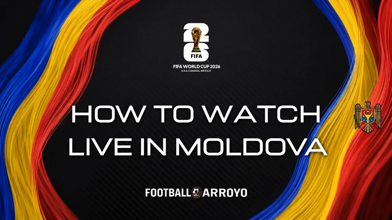 How To Watch FIFA World Cup 2026 Live In Moldova