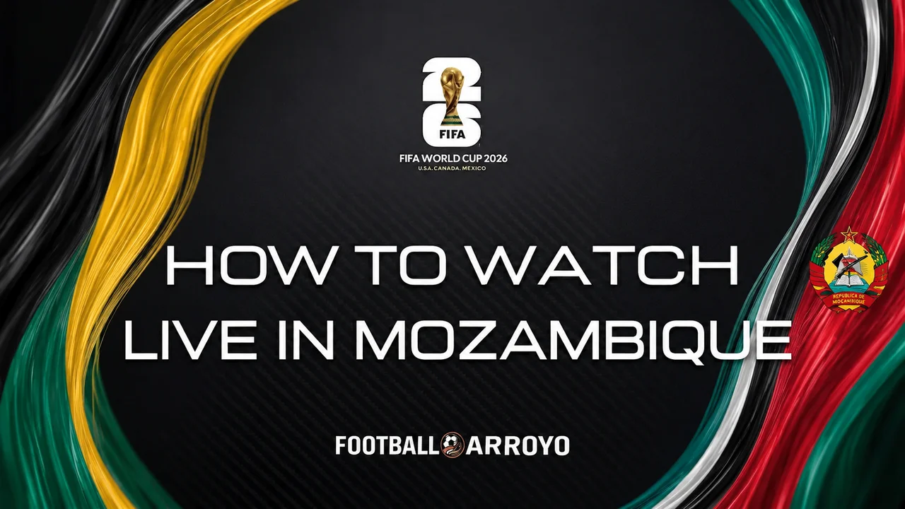 How To Watch FIFA World Cup 2026 Live In Mozambique