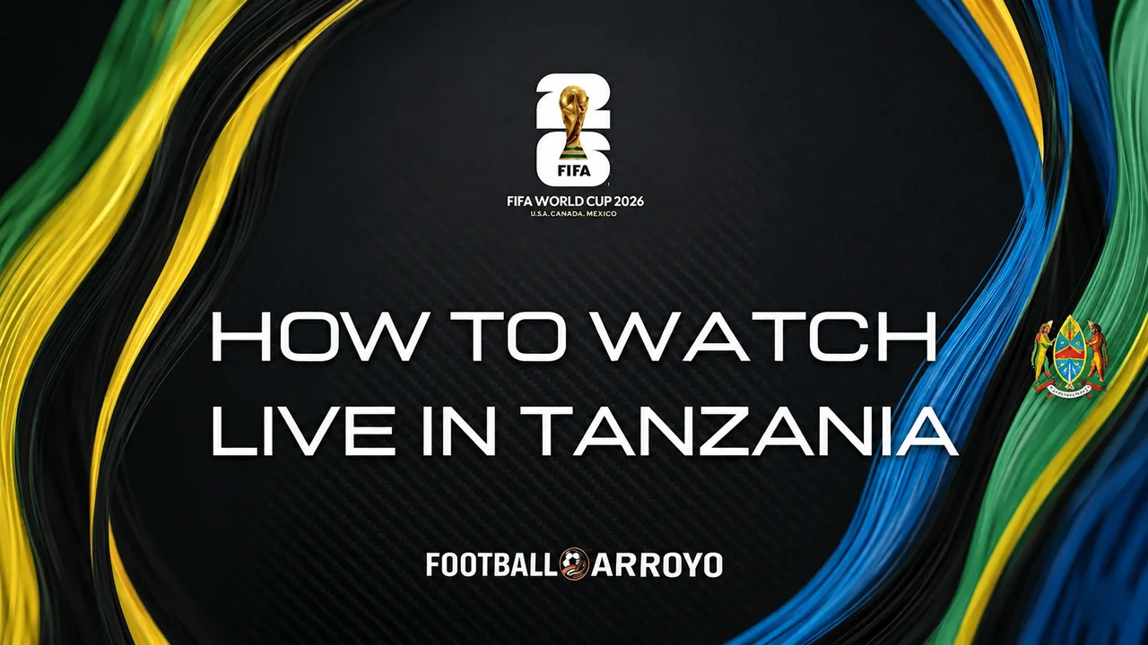 How To Watch FIFA World Cup 2026 Live In Tanzania