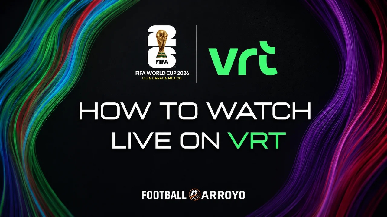 How To Watch FIFA World Cup 2026 Live On VRT
